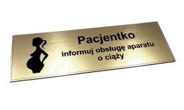 Tabliczka na drzwi - Pacjentko informuj o ciąży, GRAWEROWANA